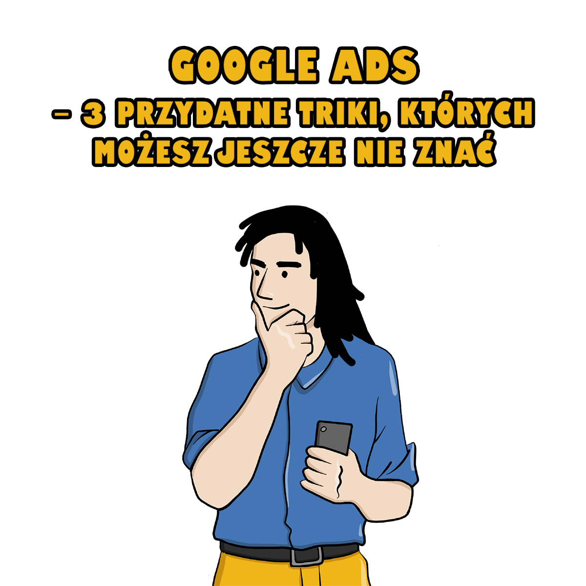 Google Ads – 3 triki przydatne w 2021 roku, których możesz jeszcze nie znać